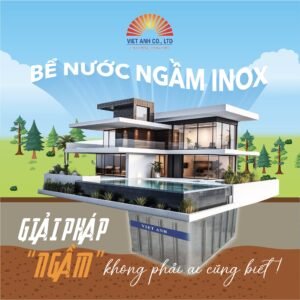 Bể nước ngầm inox - Giải pháp ngầm không phải ai cũng biết.