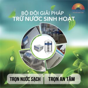 Bộ đôi giải pháp trữ nước sinh hoạt-chọn nước sạch-chọn an tâm
