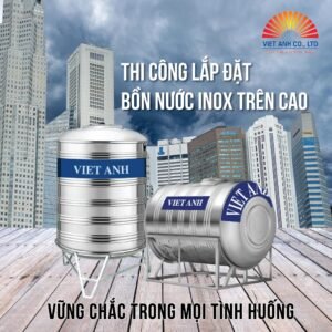 Thi công lắp đặt bồn nước Inox trên cao - vững chắc trong mọi tình huống