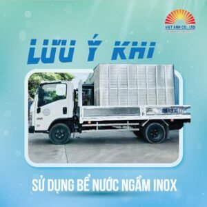 Lưu ý quan trọng khi sử dụng bể nước ngầm inox