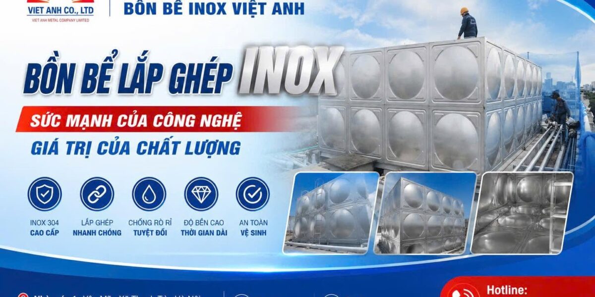 Bồn Bể Lắp Ghép Inox Bồn bể lắp ghép inox Việt Anh VATANK sản xuất từ inox 304, phù hợp cho nhiều công trình